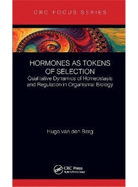 按需印刷 Hormones as Tokens of Selection:Qualitative Dynamics of Homeostasis and Regulation in Organismal Biology