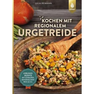 预订【德语】 Kochen mit regionalem Urgetreide:Lieblingsrezepte mit Einkorn, Bayerische
