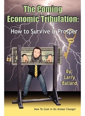 按需印刷 The Coming Economic Tribulation:How to Survive & Pr