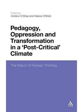 按需印刷Pedagogy, Oppression and Transformation in a  Post-Critical  Climate[9781441142344]