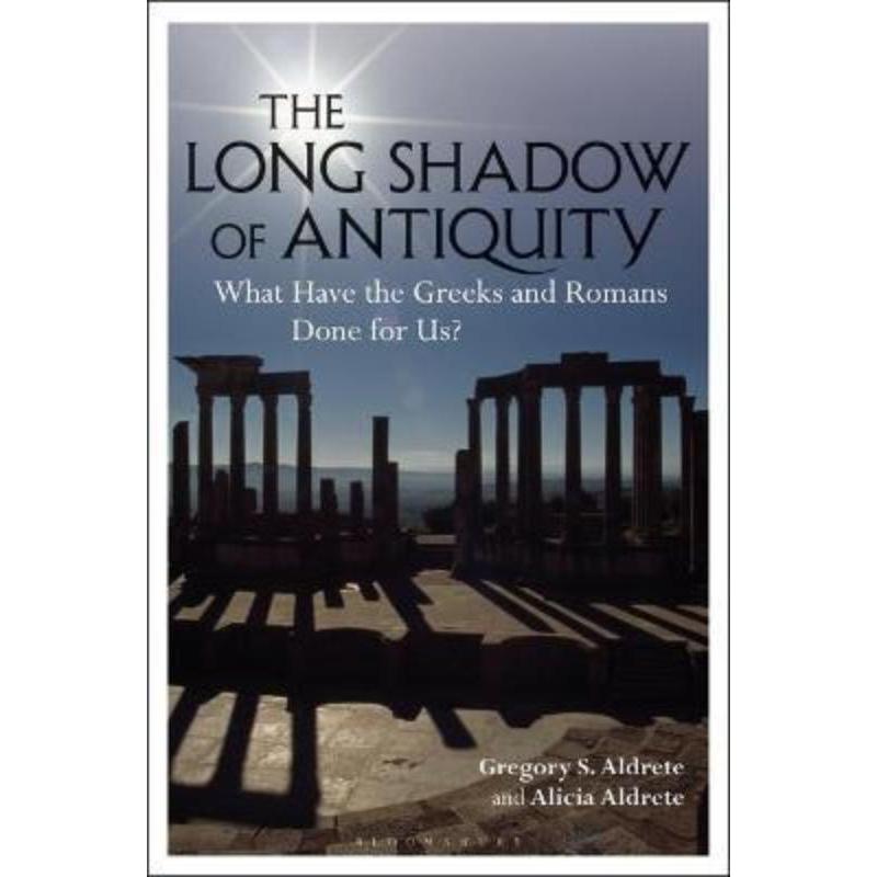 预订The Long Shadow of Antiquity:What Have the Greeks and Romans Done for Us?