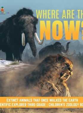 预订Where Are They Now? | Extinct Animals That Once Walked the Earth | Scientific Explorer Third Grade |