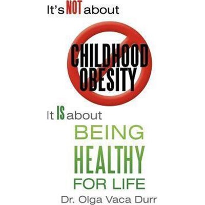 按需印刷不退不换It's Not about Childhood Obesity[9781462404124]