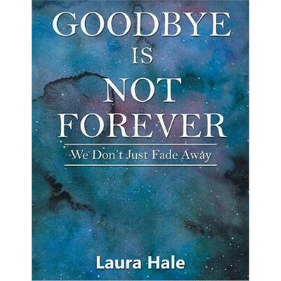 按需印刷不退不换Goodbye is Not Forever[9781524517946]