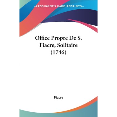 按需印刷Office Propre De S. Fiacre, Solitaire (1746)[9781104301699]