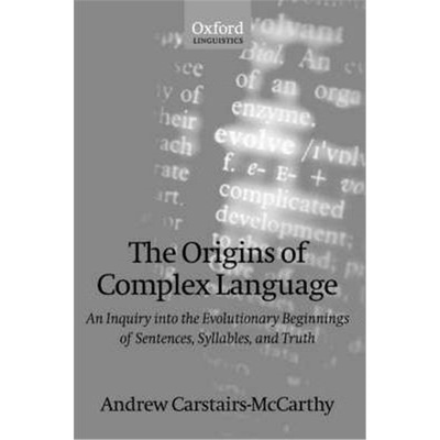 预订The Origins of Complex Language:An Inquiry into the Evolutionary Beginnings of Sentences, Syllables, and Truth