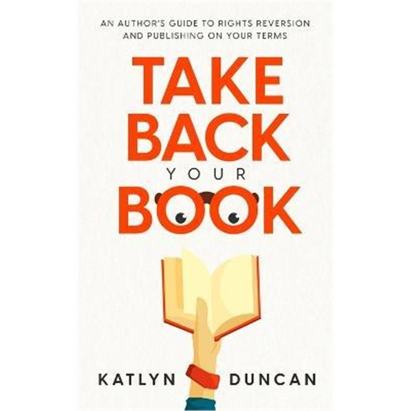 预订take back your book:an authors guide to rights reversion