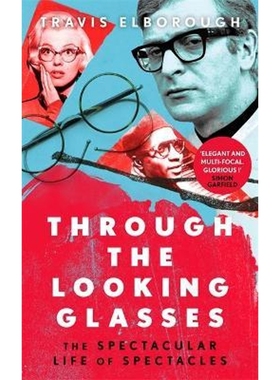预订Through The Looking Glasses:'Exuberant...glasses changed the world' Sunday Times