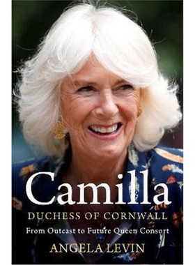 预订Camilla, Duchess of Cornwall:From Outcast to Future Queen Consort