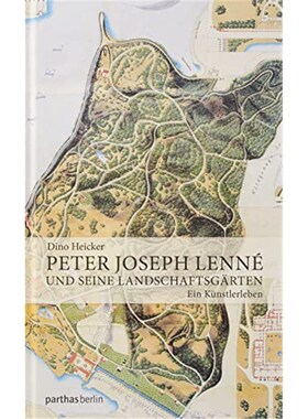 预订不退不换德语 Peter Joseph Lenné und seine Landschaftsgärten:Ein Künstlerleben