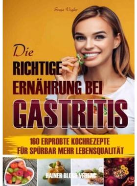 预订【德语】 Die richtige Ernährung bei Gastritis:160 leckere Kochrezepte für spürbar