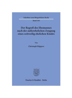 预订【德语】Der Regre? des Ehemannes nach der au?erehelichen Zeugung eines zeitweilig ehelichen Kindes.: