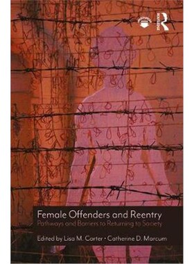 按需印刷不退不换Female Offenders and Reentry:Pathways and Barriers to Returning to Society[9781498780322]
