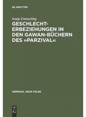 预订DEG Geschlechterbeziehungen in Den Gawan Buchern Des  Parzival : Wolframs Arbeit an Einem Literarisc