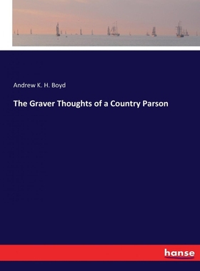 按需印刷The Graver Thoughts of a Country Parson[9783337237769]