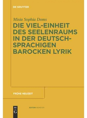 按需印刷DEG Die Viel Einheit des Seelenraums in der deutschsprachigen barocken Lyrik[9783110230925]