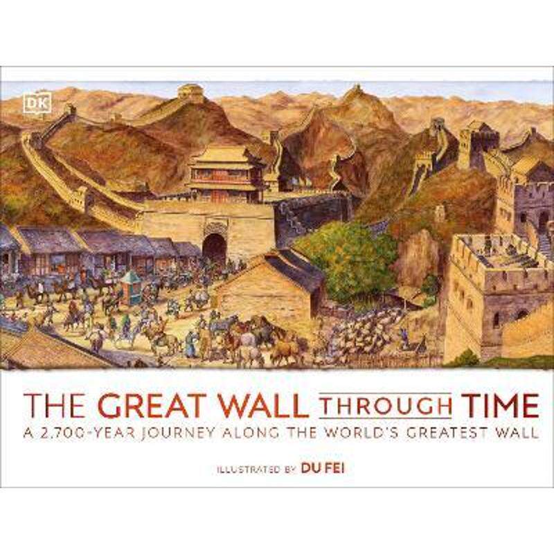 DK精装 穿越时空的长城 英文原版绘本 The Great Wall Through Time 儿童历史科普百科读物 中国长城2700年历史 精装大开彩图