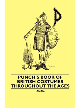 按需印刷Punch's Book of British Costumes throughout the Ages[9781445528847]