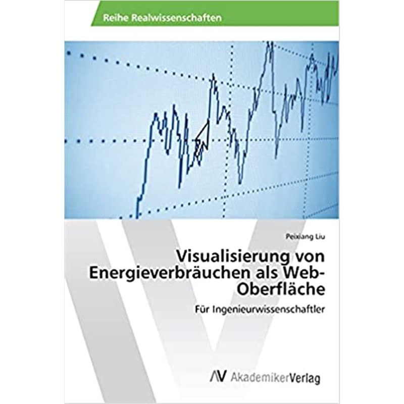 预订【德语】 Visualisierung von Energieverbr?uchen als Web-Oberfl?che:Für Ingenieurwissensc-封面