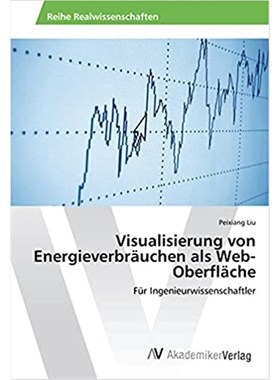 预订【德语】 Visualisierung von Energieverbr?uchen als Web-Oberfl?che:Für Ingenieurwissensc