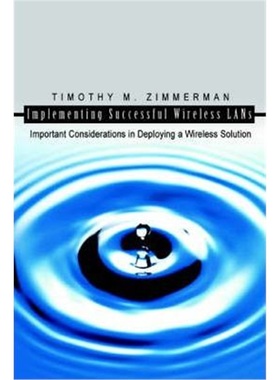 按需印刷Implementing Successful Wireless LANs:Important Considerations in Deploying a Wireless Solution[9780595328758]