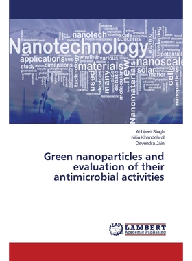 按需印刷不退不换Green nanoparticles and evaluation of their antimicrobial activities[9783659616082]