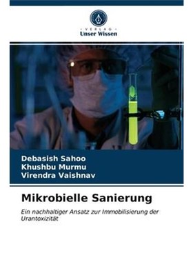 预订【德语】 Mikrobielle Sanierung:Ein nachhaltiger Ansatz zur Immobilisierung der Urantoxizit?t