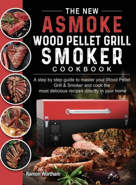 预订The New ASMOKE Wood Pellet Grill & Smoker cookbook