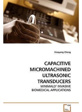 按需印刷不退不换CAPACITIVE MICROMACHINED ULTRASONIC TRANSDUCERS[9783639186338]