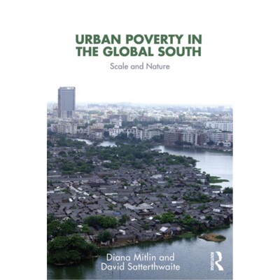 预订不退不换Urban Poverty in the Global South:Scale and Nature[9780415624671]