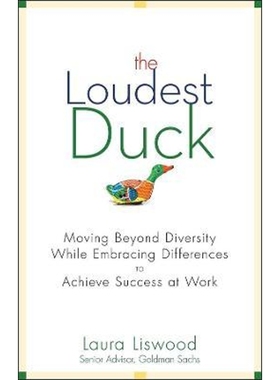预订The Loudest Duck - Moving Beyond Diversity While Embracing Differences to Achieve Success at Work