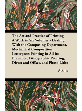 预订The Art and Practice of Printing - A Work in Six Volumes - Dealing With The Composing Department, Me
