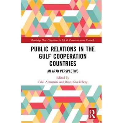 按需印刷不退不换Public Relations in the Gulf Cooperation Council Countries:An Arab Perspective[9781138479708]