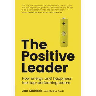 预订The Positive Leader:How Energy and Happiness Fuel Top-Performing Teams