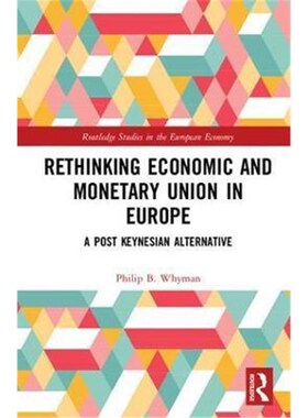 按需印刷不退不换Rethinking Economic and Monetary Union in Europe:A Post-Keynesian Alternative[9781138203341]