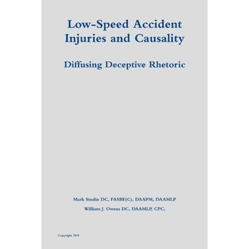 按需印刷Low-Speed Accident Injuries and Causality:Diffusing Deceptive Rhetoric[9780359255719]