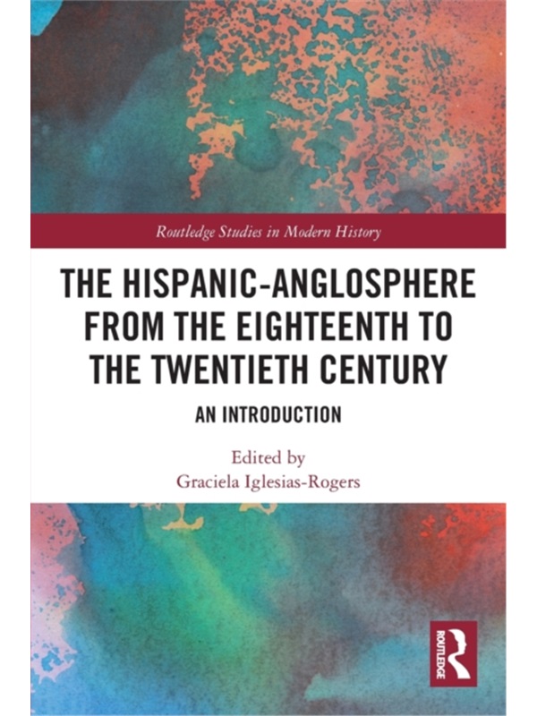 按需印刷TF The Hispanic Anglosphere from the Eighteenth to the Twentieth Century
