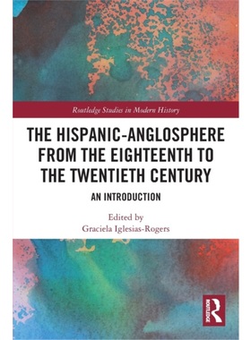 按需印刷TF The Hispanic Anglosphere from the Eighteenth to the Twentieth Century