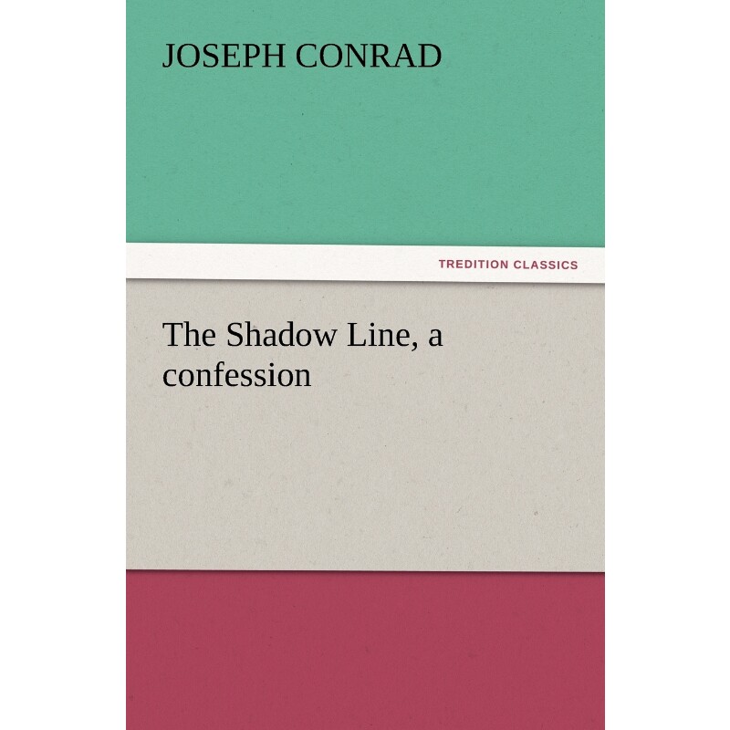按需印刷不退不换The Shadow Line, a Confession[9783842437722]