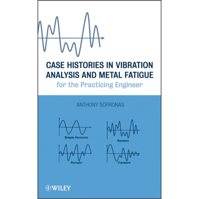 预订Case Histories in Vibration Analysis and Metal Fatigue for the Practicing Engine[9781118169469]