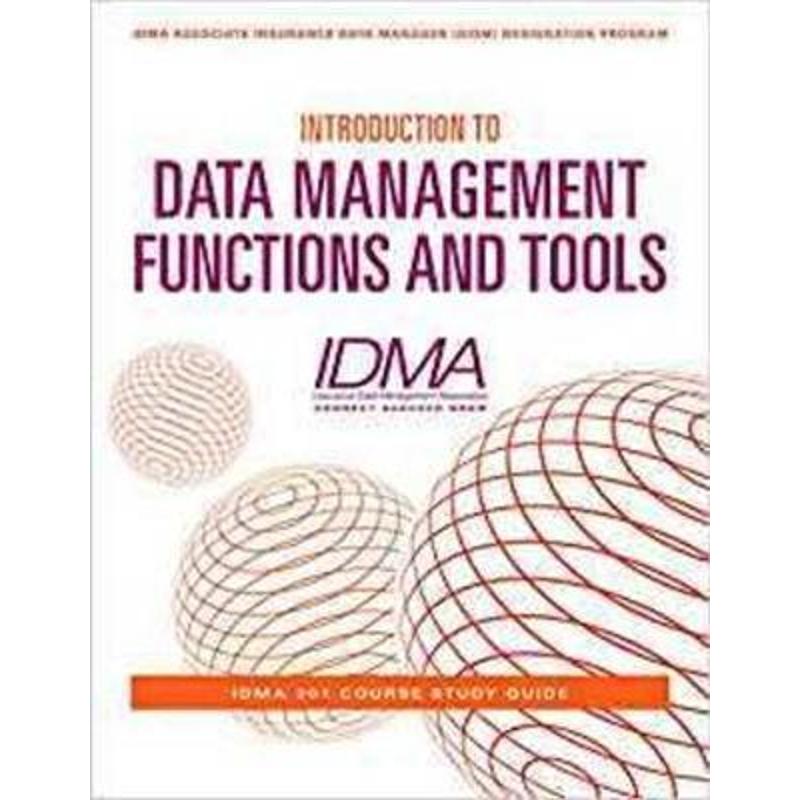 预订Introduction to Data Management Functions & Tools:IDMA 201 Course Study Guide
