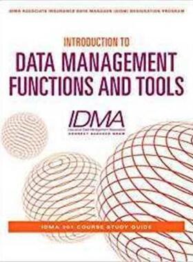 预订不退不换Introduction to Data Management Functions & Tools:IDMA 201 Course Study Guide