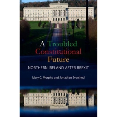 预订A Troubled Constitutional Future:Northern Ireland after Brexit[9781788214117]