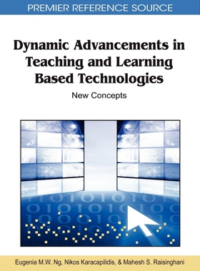 按需印刷不退不换Dynamic Advancements in Teaching and Learning Based Technologies[9781609601539]