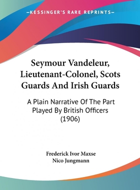按需印刷Seymour Vandeleur, Lieutenant-Colonel, Scots Guards And Irish Guards[9781120705518]