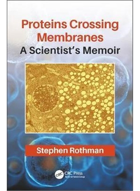 按需印刷图书Proteins Crossing Membranes:A Scientist's Memoir[9780367074494]