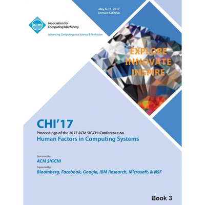 按需印刷不退不换CHI 17 CHI Conference on Human Factors in Computing Systems Vol 3[9781450354622]