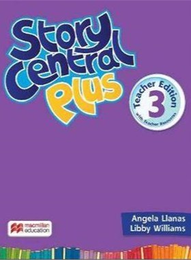 Story Central Plus Level 3 Teacher Edition with Teacher Presentation Kit, Teacher Resource Center, and Test Generator