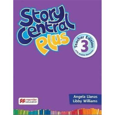 Story Central Plus Level 3 Teacher Edition with Teacher Presentation Kit, Teacher Resource Center, and Test Generator