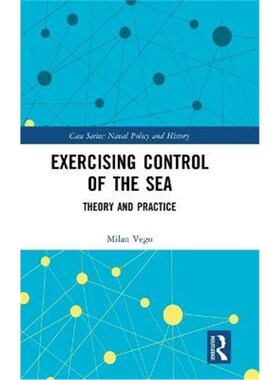 按需印刷不退不换Exercising Control of the Sea:Theory and Practice[9780367252175]